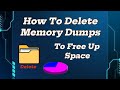 How to Delete Memory Dumps (.DMP File) to Free Up Space | Windows 11 & Windows 10