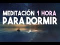 MEDITACIÓN DE 1 HORA PARA DORMIR PROFUNDAMENTE | RELAJACION MEDITACION | PARA LA NOCHE | EASY ZEN