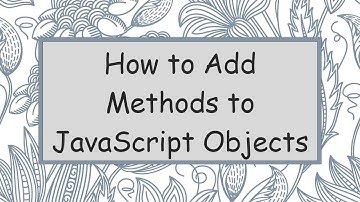How to Add Methods to JavaScript Objects