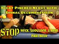 Treat Pinched Nerve with Spinal Decompression. STOP Neck, Shoulder, & Arm Pain Now