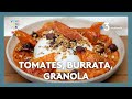 Recette zro dchet  tomates burrata granola