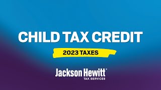 The Child Tax Credit Explained