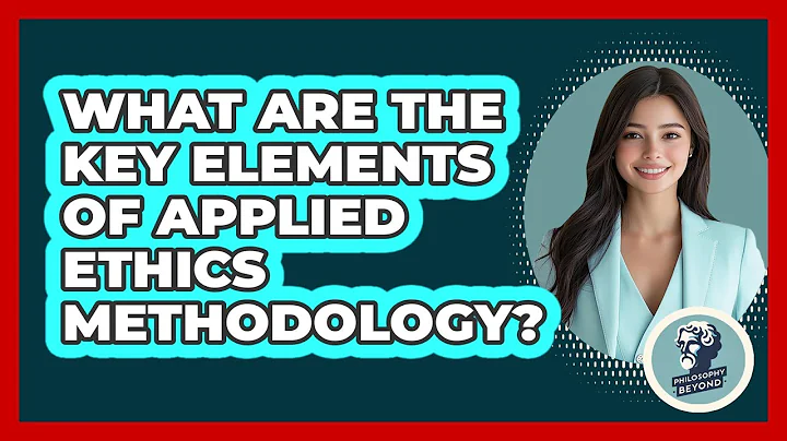 What Are The Key Elements Of Applied Ethics Methodology?
