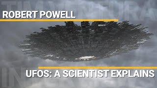 UFOs: A Scientist Explains The Phenomenon | Robert Powell