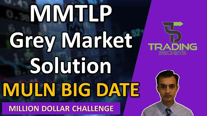 MMTLP Gray Market solution plus new updates. MULN ...