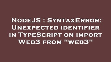 NodeJS : SyntaxError: Unexpected identifier in TypeScript on import Web3 from "web3"