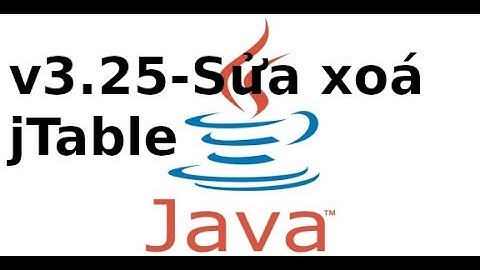 Java cơ bản - V3.25 - Sửa xoá dữ liệu trong JTable trong java