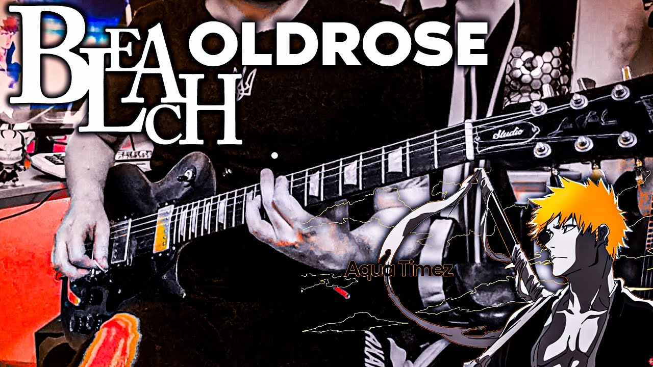 BLEACH x Aqua Timez: OLDROSE - Guitar Cover by NickSong 2025