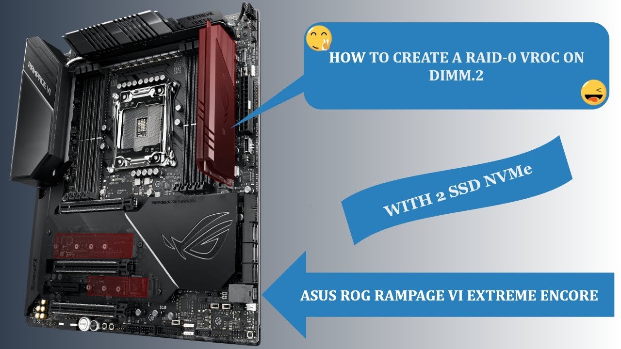 RAID 0 VROC SSD NVMe DIMM.2 Asus ROG Rampage VI Extreme Encore