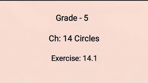 Grade - 5, Ch: 14 Circles, Ex: 14.1- 1,2,7 & 8 problems (25-01-2022)