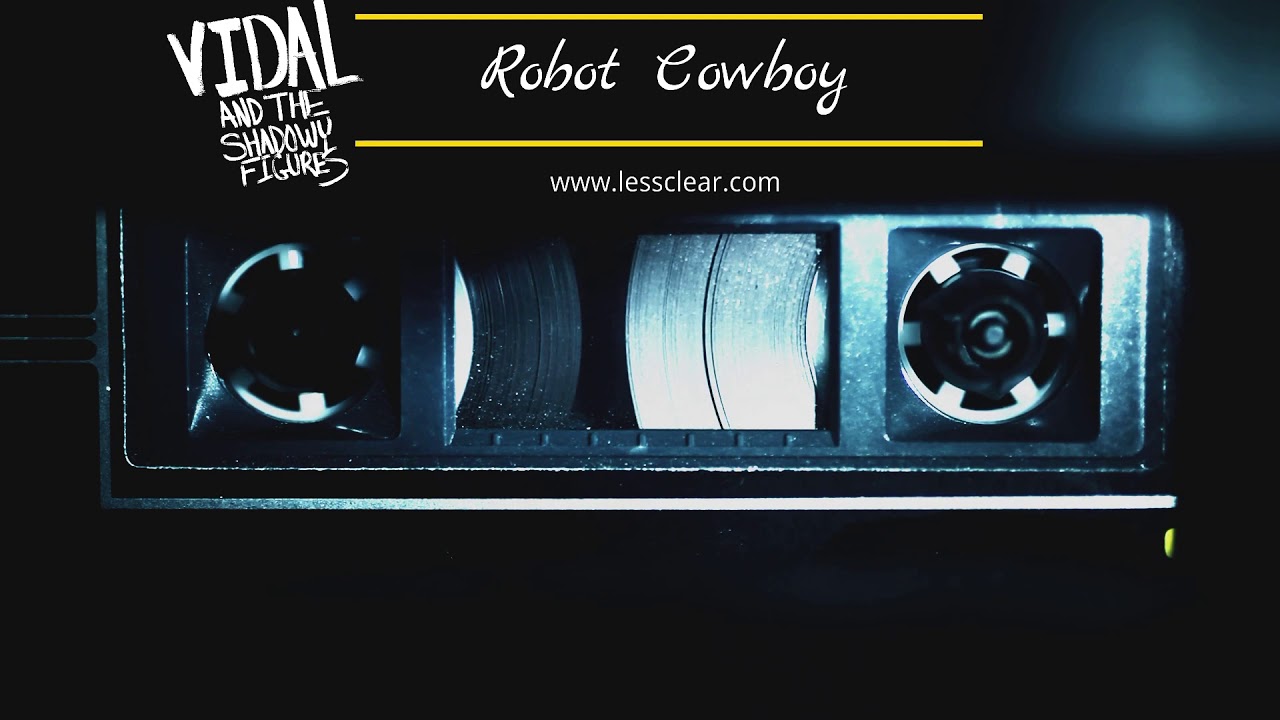 Vidal and the Shadowy Figures - Robot Cowboy