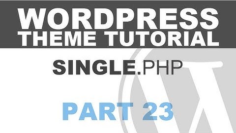 Responsive Wordpress Theme Tutorial - Part 23 - SINGLE.PHP