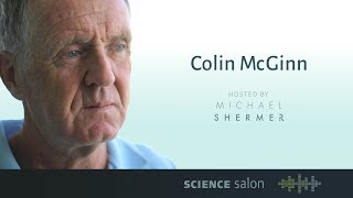 Michael Shermer with Colin McGinn — Mysterianism, Consciousness, Free Will \& God (SCIENCE SALON #29)