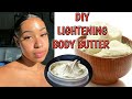 How to Make a Lightening Cream With Shea Butter/Diy Lightening Body Butter.°||BEAUTY BY BETTY||°