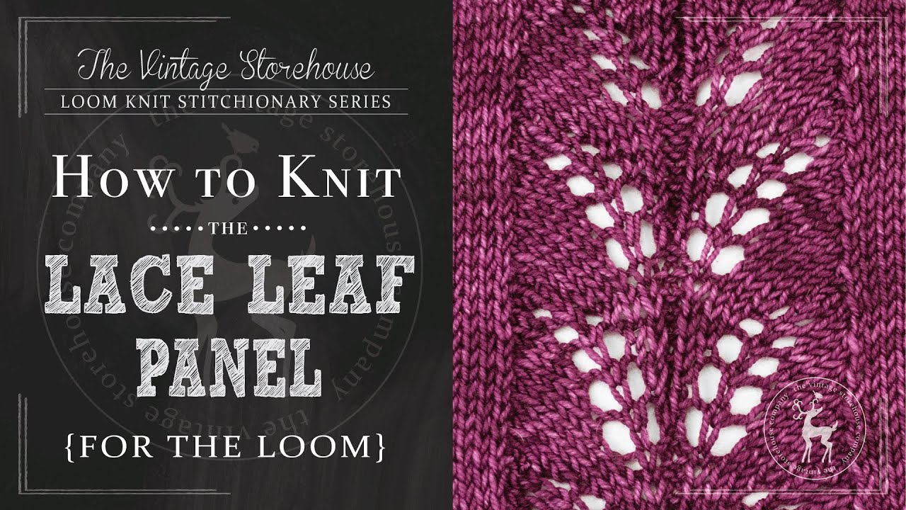How to Knit the Lace Leaf Panel {For the Loom} - YouTube