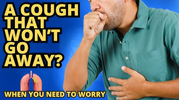 When To Worry About a Persistent Cough That Won
