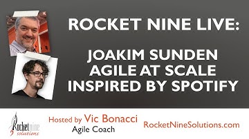 Rocket9 Live - Joakim Sunden - Agile at Scale Inspired by Spotify Course