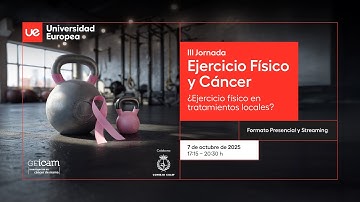 III Jornada Ejercicio Físico y Cáncer: ¿Ejercicio físico en tratamientos locales?