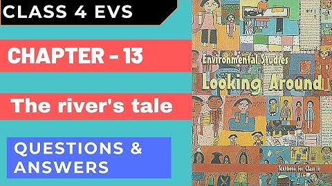 Class 4 EVS | Ch 13 - The river
