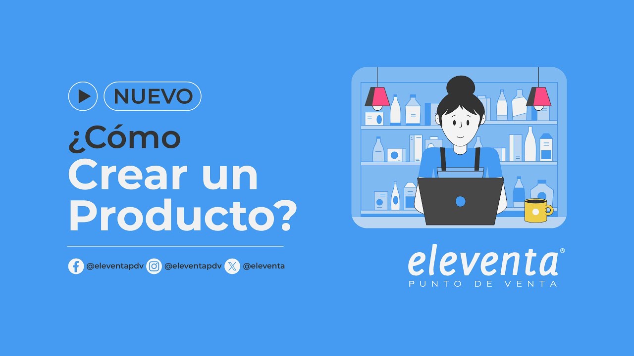 ¿Cómo Crear un Producto? - eleventa® Punto de Venta - YouTube