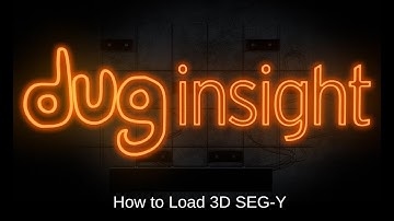 DUG Insight How-To: Load 3D SEG-Y with Insight