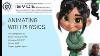 Animation using physics| applied physics| video assignment