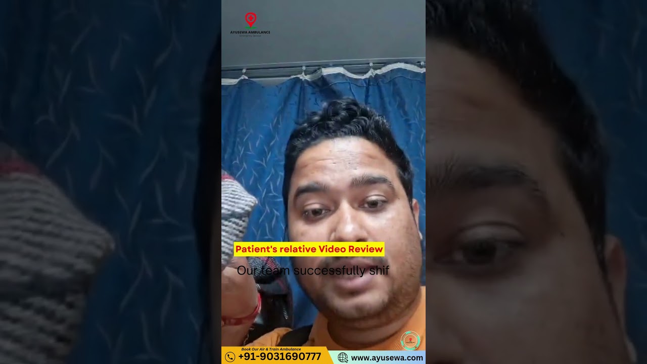 AyuSewa Train Ambulance - Patient's Relative Video Review from Mumbai to Kolkata | 9031690777