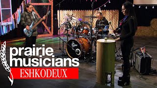 Prairie Musicians: EshkodeUX by Prairie Public 258 views 1 month ago 26 minutes
