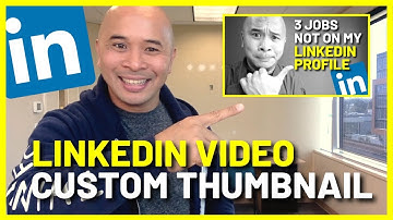 How to Create a LINKEDIN Video THUMBNAIL