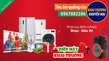 Thu âm quảng cáo khai trương điện máy Mạnh Quyền MC đọc khuyến mại