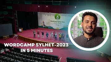 A Quick Recap: WordCamp Sylhet 2023 || What You Need to Know About This Event