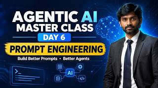 Agentic AI Master Class — Day 6 | Prompt Engineering
