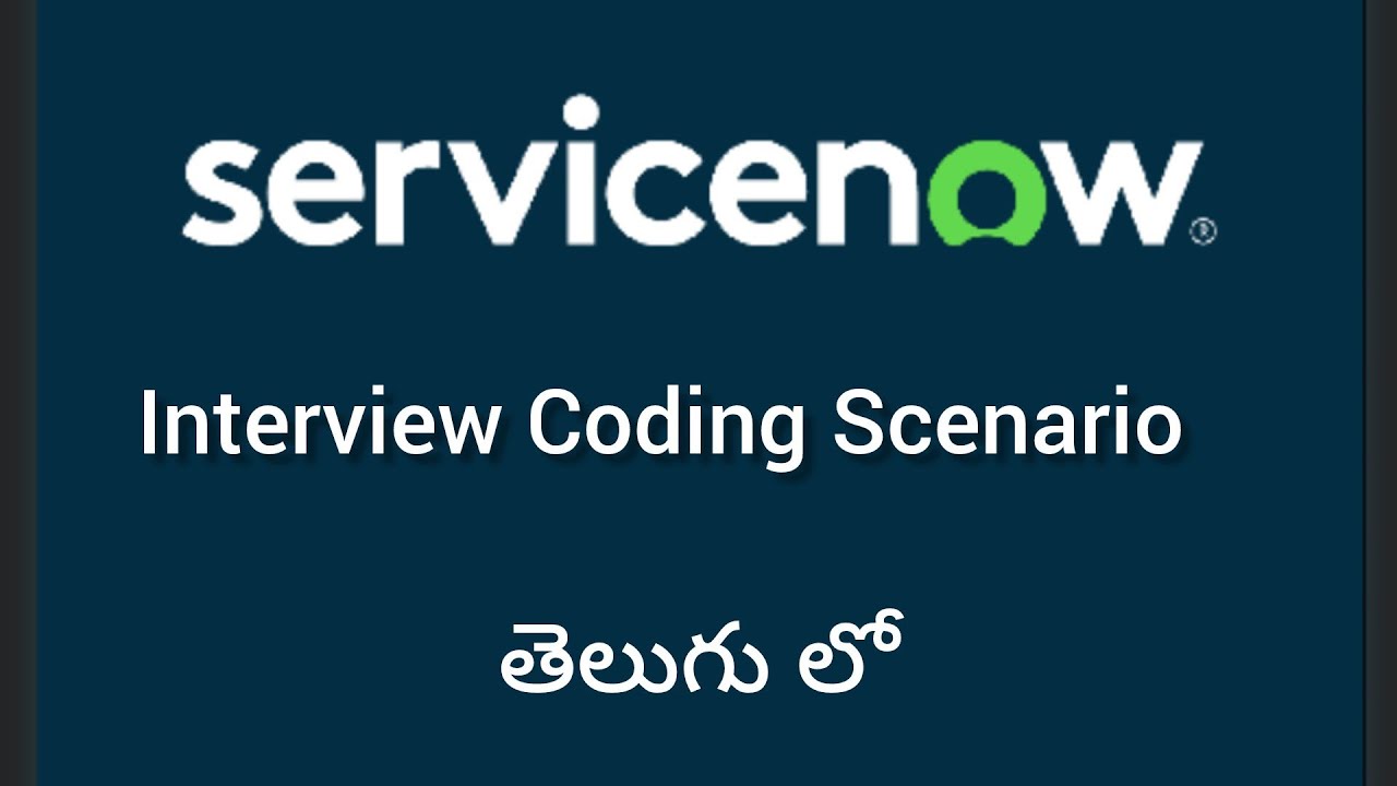 Interview coding scenario in ServiceNow #nowlearning_Snow || Telugu ...