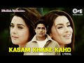 Kasam khake kaho  lyrical  dil hai tumhaara  preity arjun  mahima  alka yagnik  kumar sanu