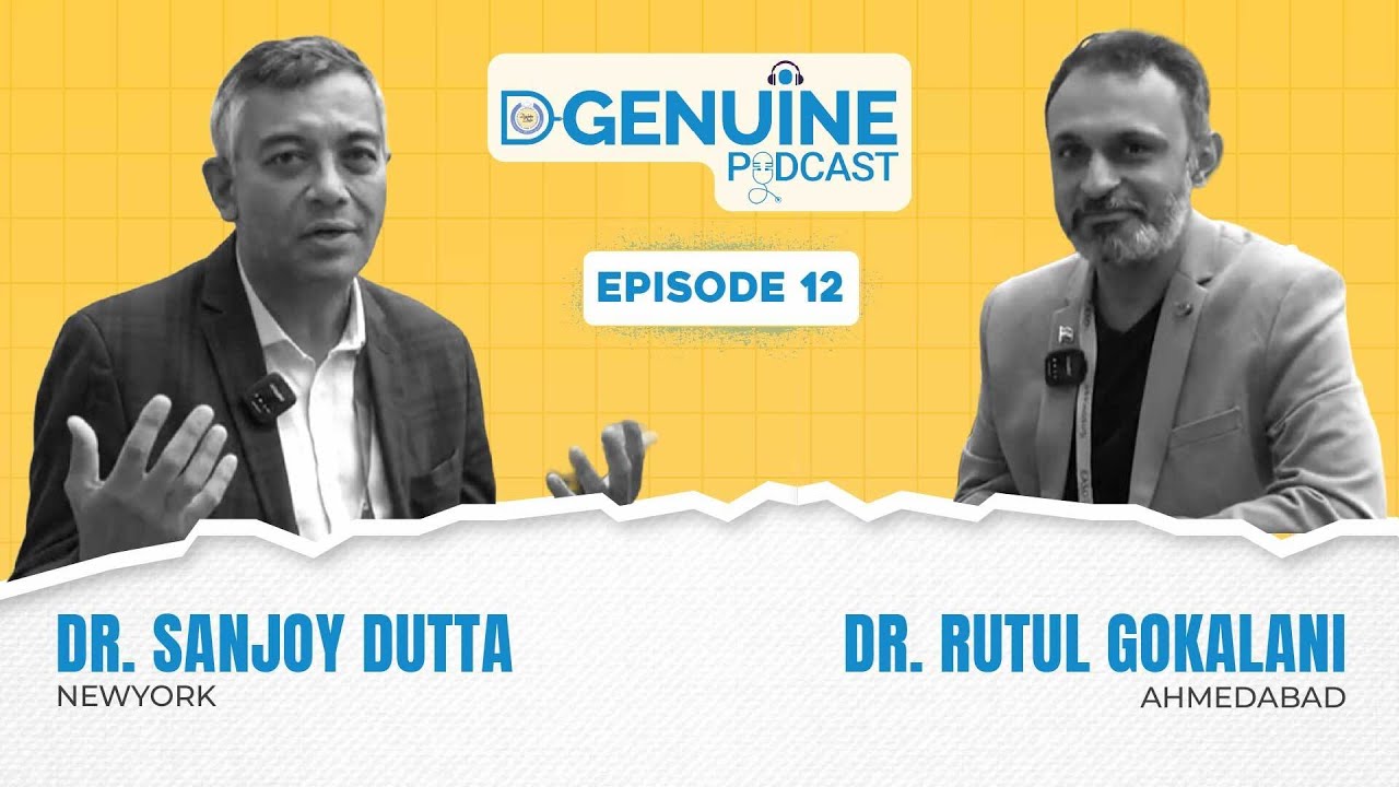 D-Genuine Podcast | Episode 12 | Dr. Sanjoy Dutta | Dr. Rutul Gokalani