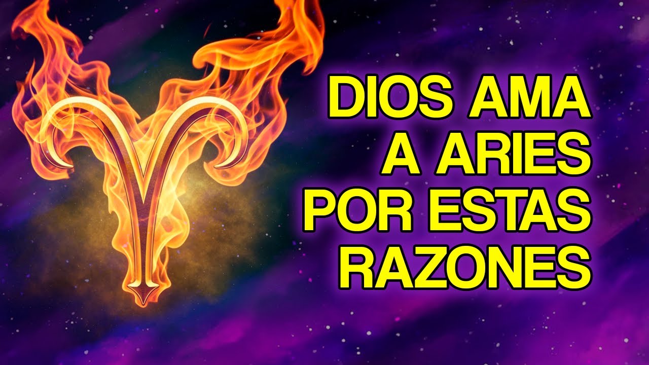 7 Razones Espirituales Por las Que Dios Ama PROFUNDAMENTE a ARIES - YouTube
