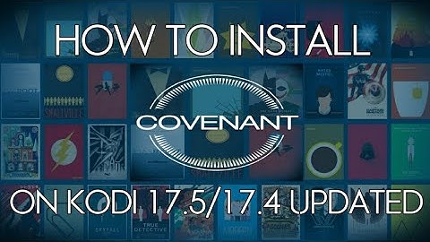 How to install the latest version of Covenant on Kodi 17.5/17.4 2017 Updated