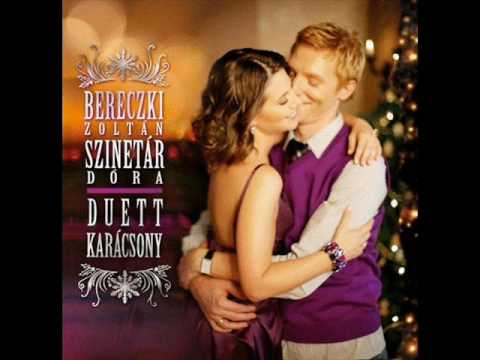 youtube filmek - Bereczki Zoltán&Szinetár Dóra - Drága Szentem 'Duett Karácsony'