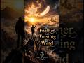 The Feather That Reached the Mountain