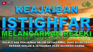 AWALI HARI DENGAN DZIKIR ISTIGHFAR Astaghfirullah Robbal Baroya Pembuka Pintu Rezeki Berkah \u0026 Halal