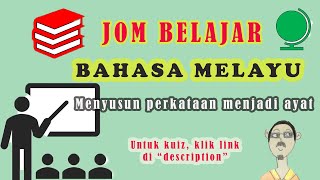 Bahasa Melayu Menyusun Perkataan Menjadi Ayat Bahasa Melayu Menyusun Perkataan Menjadi Ayat