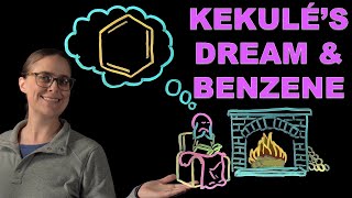 Kekulés Dream & Benzene