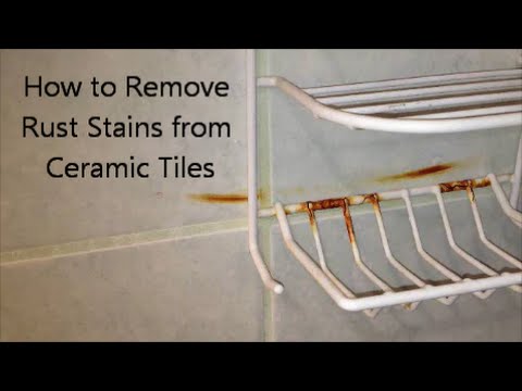 Remove Rust Stains From Ceramic Tiles, How To Remove Old Rust Stains From Tiles