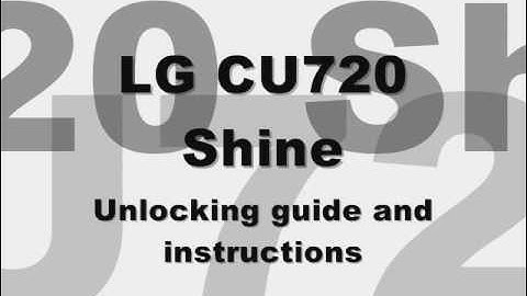 UNLOCK LG SHINE CU720 - How to Unlock LG cu720 by Unlock Code