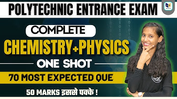 POLYTECHNIC EXAM 2024 ||  PHYSICS + CHEMISTRY 70 MOST EXPECTED QUE  || #racevaacademy