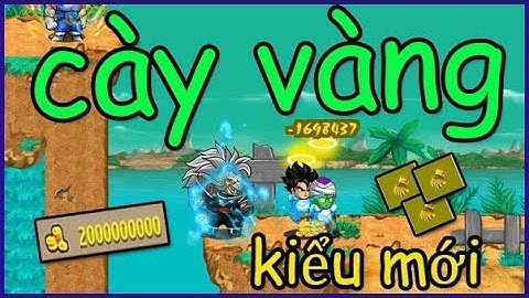 Ngọc Rồng Online - Cày 2 tỉ vàng cực đơn giản mua găng hủy diệt tặng đệ yêu