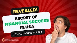 How to Achieve Financial Success in  USA: Complete Financial Planning for NRI in USA