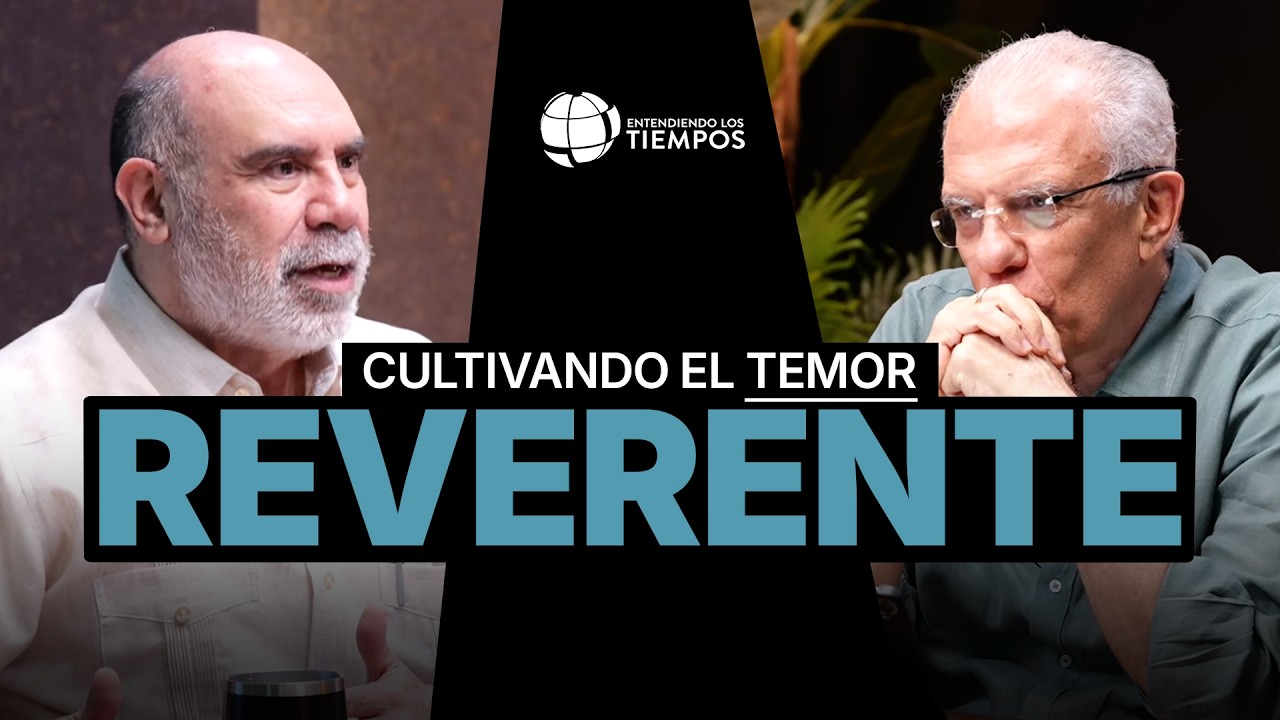 ¿Cómo CULTIVAR el TEMOR A DIOS? | Entendiendo Los Tiempos | T6-58