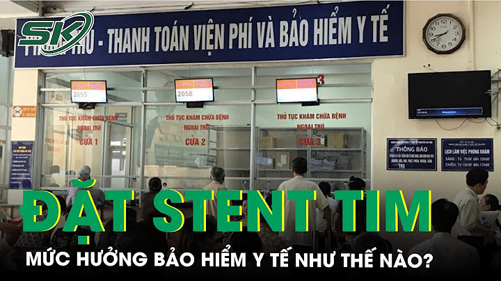 Đặt ống stent mạch vành hết bao nhiêu tiền năm 2024