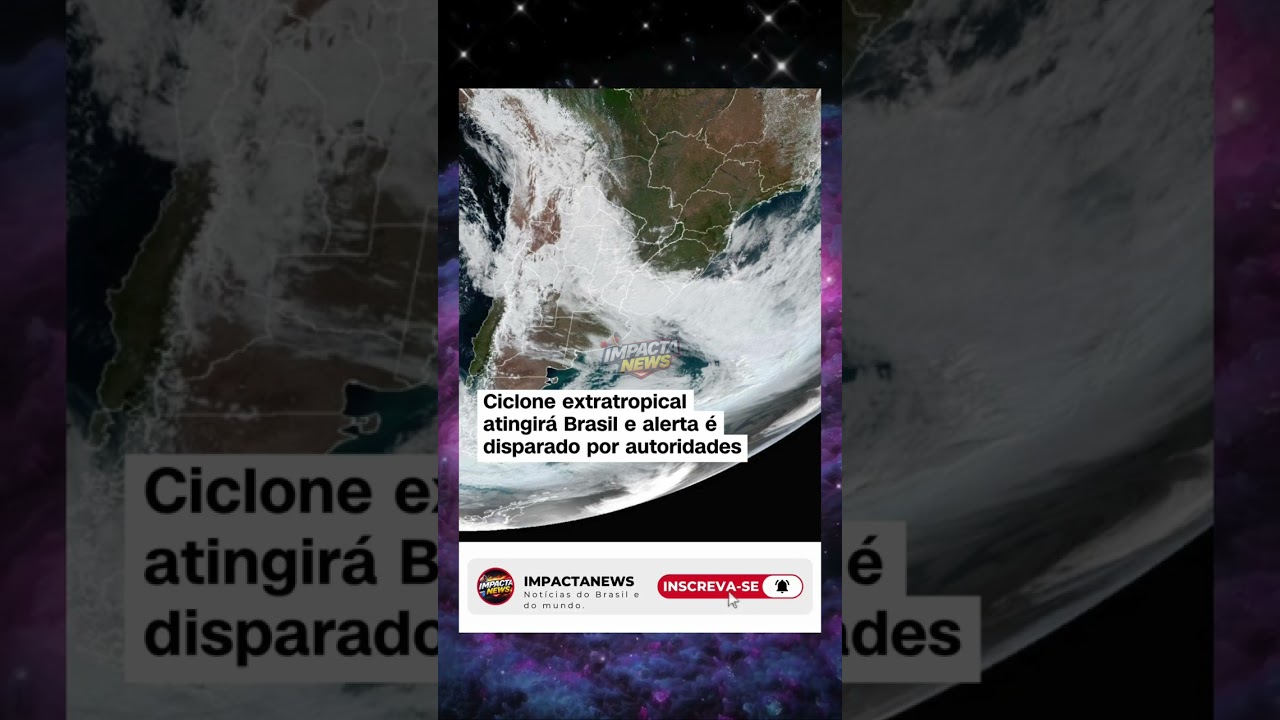 Ciclone extratropical atinge o Brasil e autoridades emitem alerta ⚠️🌪️